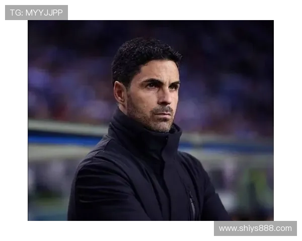 阿尔特塔称欧冠资格仍需努力哈弗茨或迎首发展现中场核心价值